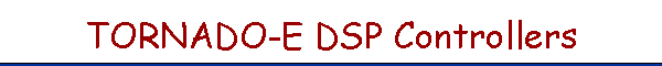 TORNADO-E DSP Controllers