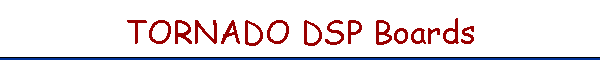 TORNADO DSP Boards